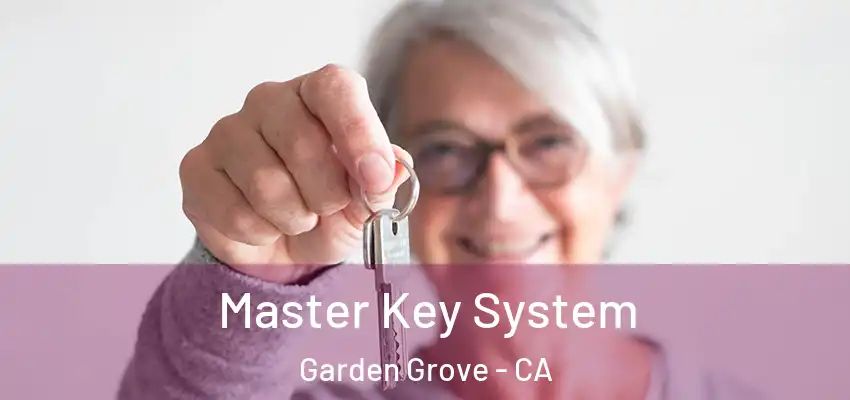  Master Key System Garden Grove - CA